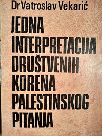 jedna interpretacija društvenih korena palestinskog pitanja 