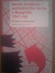 mesta stradanja i antifašističke borbe u beogradu 1941 1944  