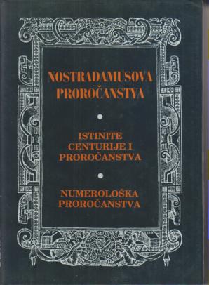 nostradamusova proročanstva istinite centurije i proročanstva numerološka proročanstva  