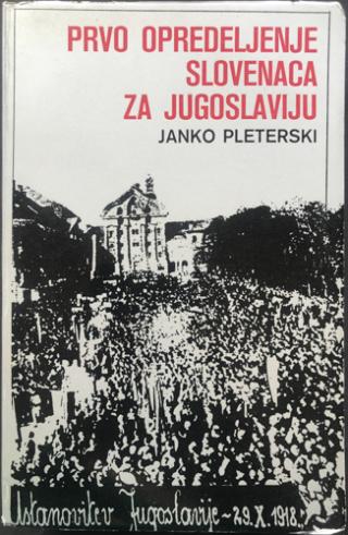 prvo opredeljenje slovenaca za jugoslaviju  