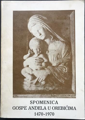 spomenica gospe anđela u orebićima 1470 1970 