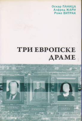 tri evropske drame oskar panica alfred žari rože vitrak  