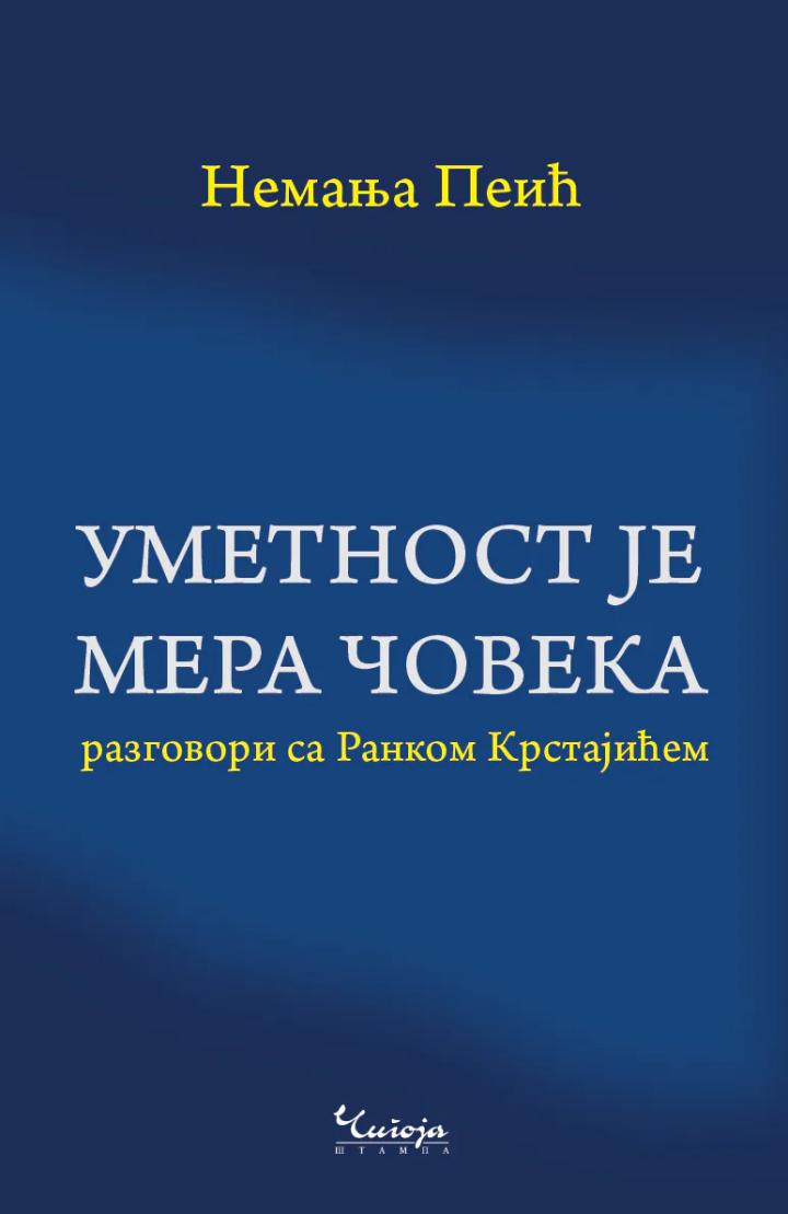 umetnost je mera čoveka razgovori sa rankom krstajićem 